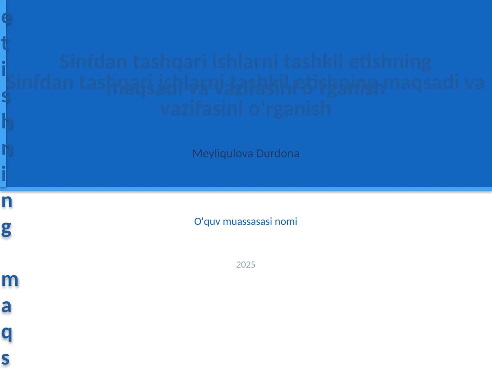 Sinfdan tashqari ishlarni tashkil etishning maqsadi va vazifasini oʻrganish