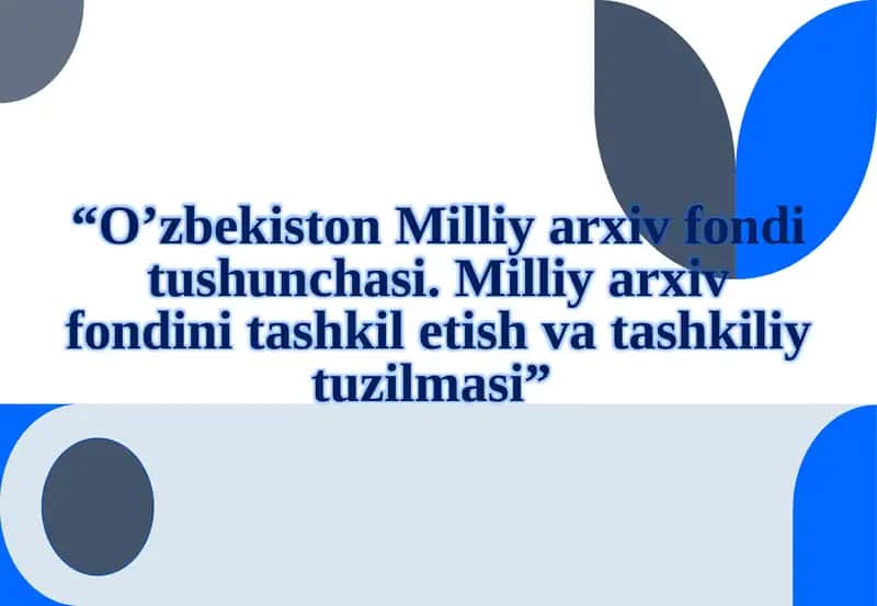 O’zbekiston Milliyarxiv fondi tushunchasi