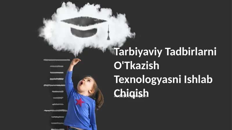 Tarbiyaviy Tadbirlarni O'Tkazish Texnologyasni Ishlab Chiqish