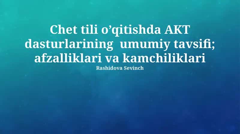 Chet tili o’qitishda AKT dasturlarining umumiy tavsifi