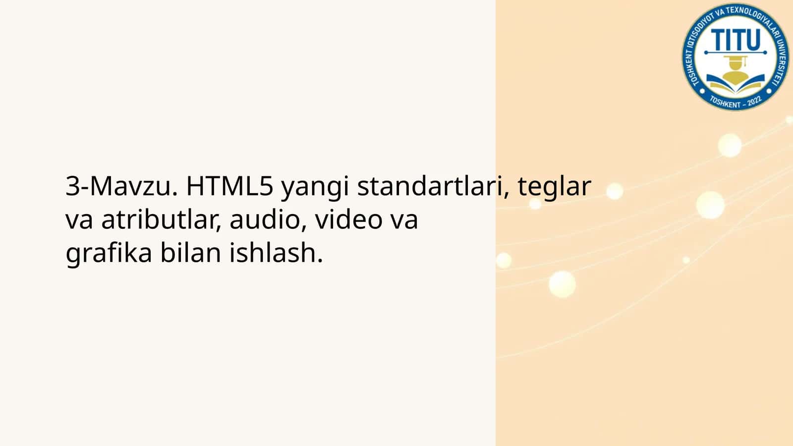 3-Mavzu. HTML5 yangi standartlari, teglar va atributlar, audio, video va grafika bilan ishlash