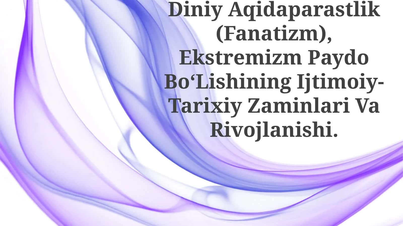 Ekstremizm Paydo Bo‘Lishining Ijtimoiy-Tarixiy Zaminlari Va Rivojlanishi