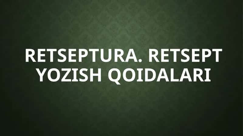 Retseptura.Retsept yozish qoidalari