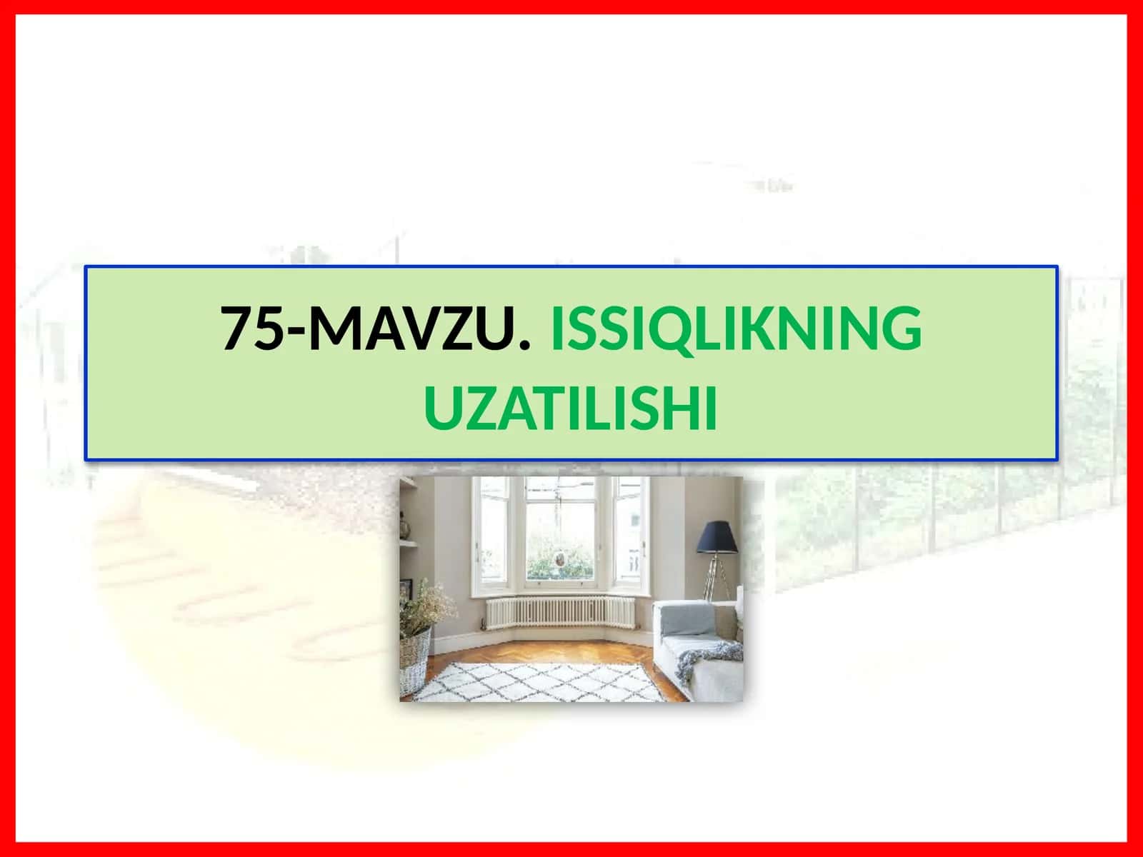 MAVZU.ISSIQLIKNING UZATILISHI