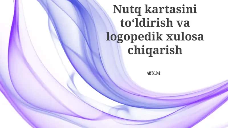Nutq kartasini toʻldirish va logopedik xulosa chiqarish