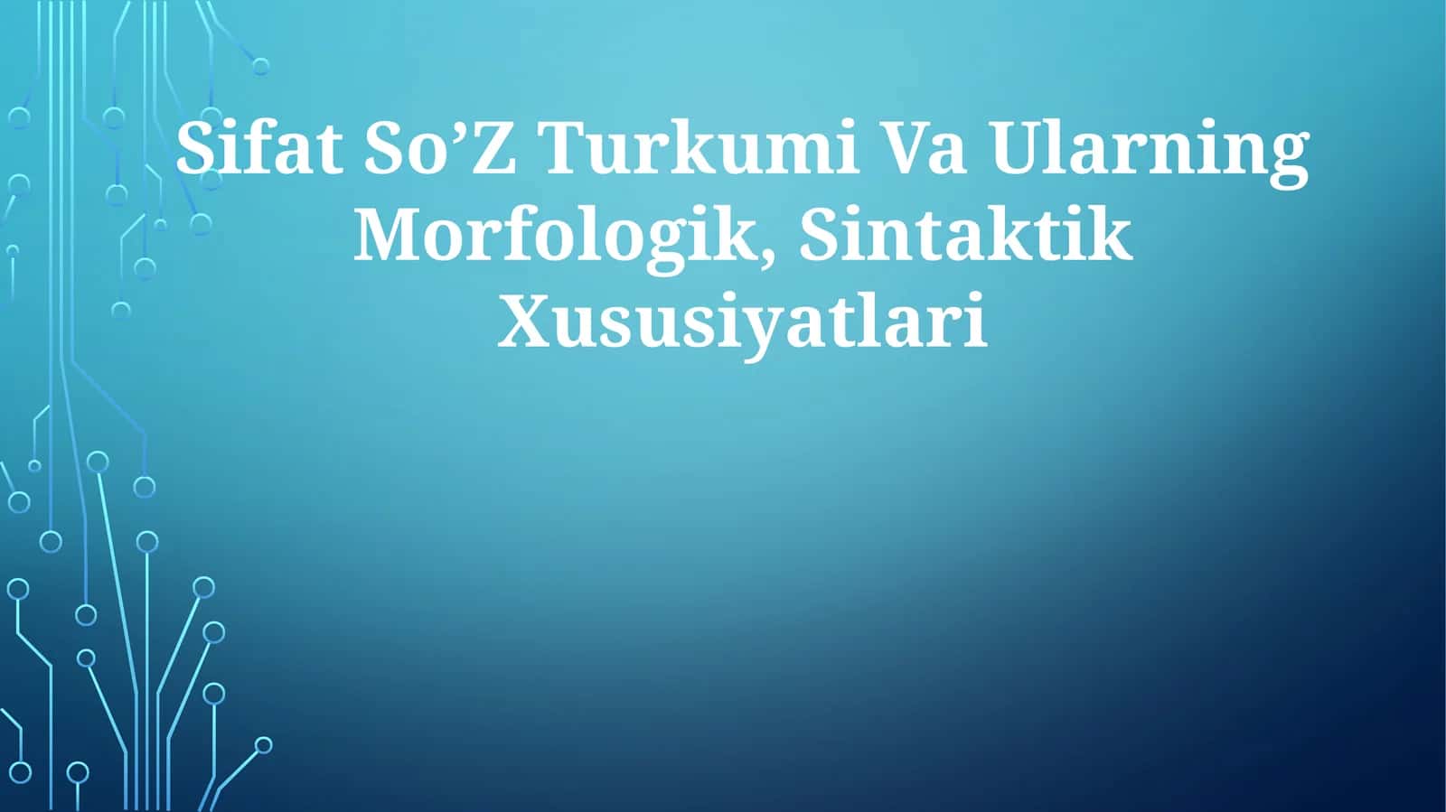 Sifat So’Z Turkumi Va Ularning Morfologik,SintaktikXususiyatlari
