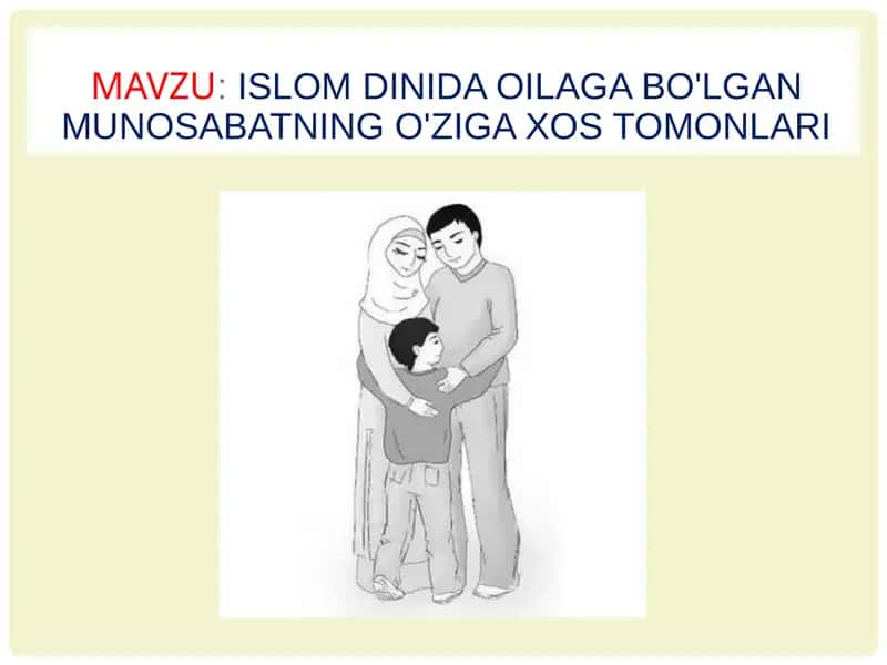 Islom dinida oilaga bo'lgan munosabatning o'ziga xos tomonlari