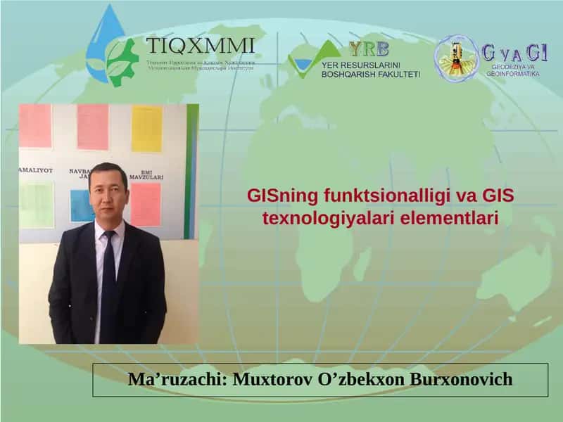 GISning funktsionalligi va GIS texnologiyalari elementlari