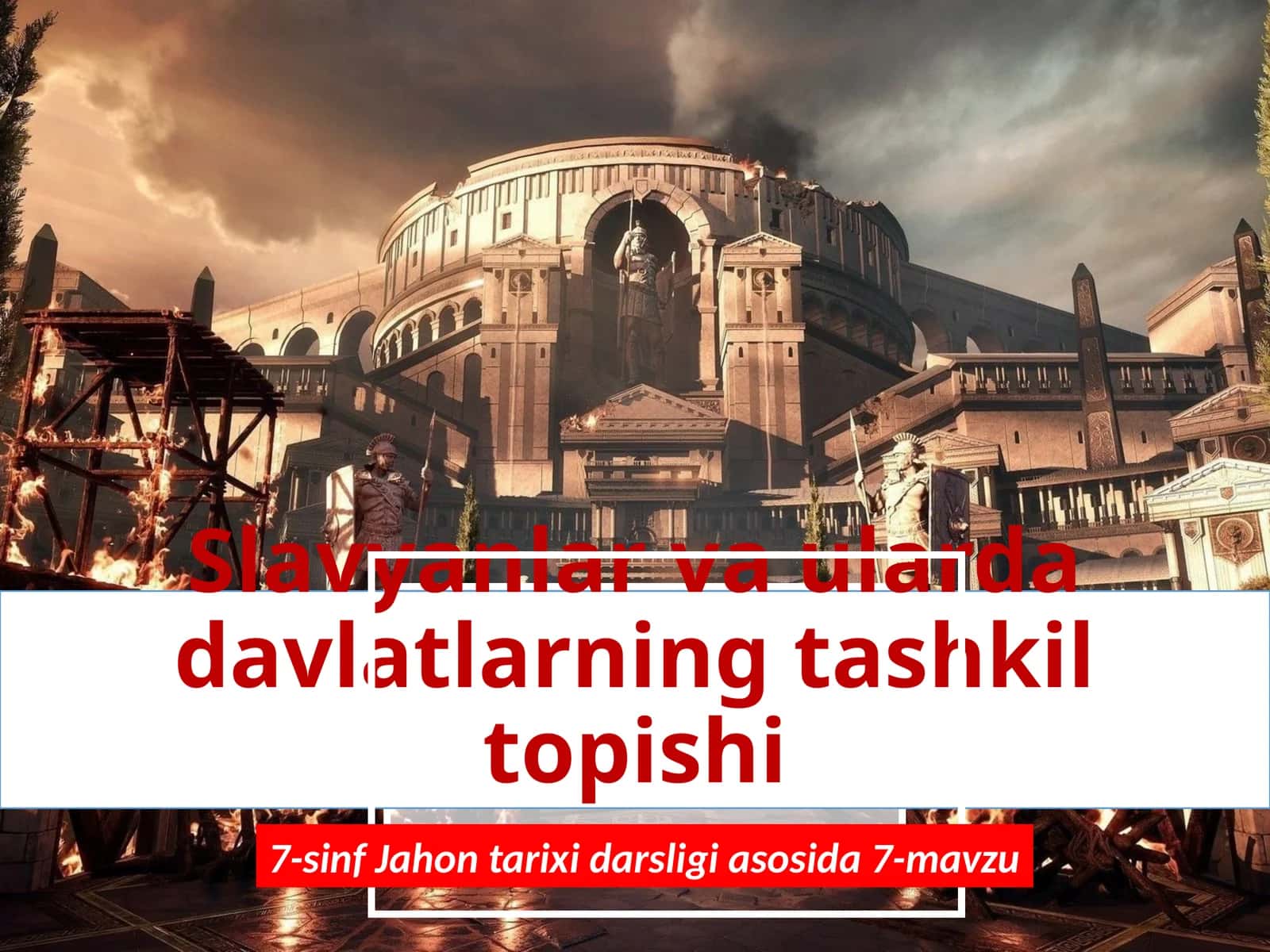 7-sinf Jahon tarixi Slavyanlar va ularda davlatlarning tashkil topishi dars taqdimot