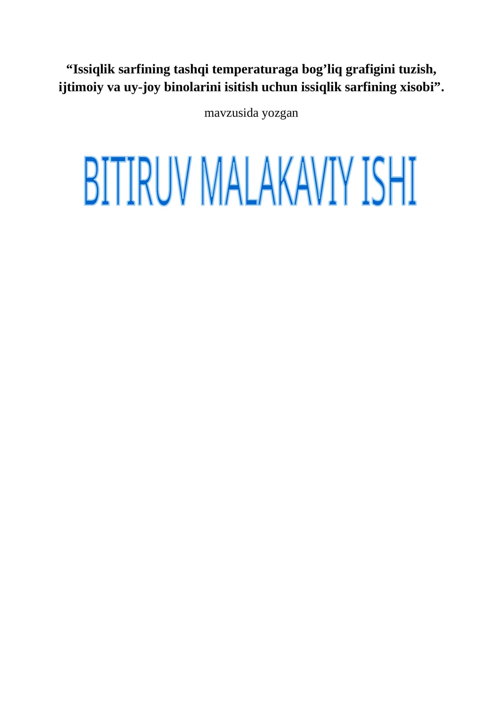 Issiqlik sarfining tashqi temperaturaga bog’liq grafigini tuzish, ijtimoiy va uy-joy binolarini isitish uchun issiqlik sarfining xisobi