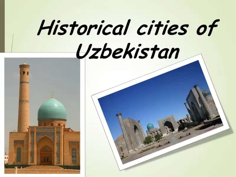 HISTORICAL CITIES OF UZBEKISTAN