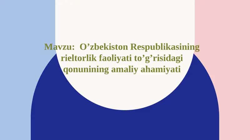 O’zbekiston Respublikasining rieltorlik faoliyati to’g’risida qonuning amaliyahamiyati