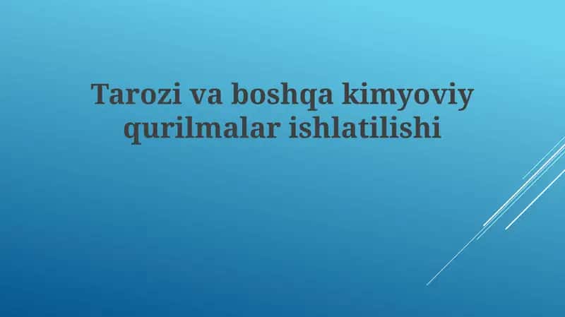 Tarozilar va boshqa kimyoviy qurilmalar ishlatilishi