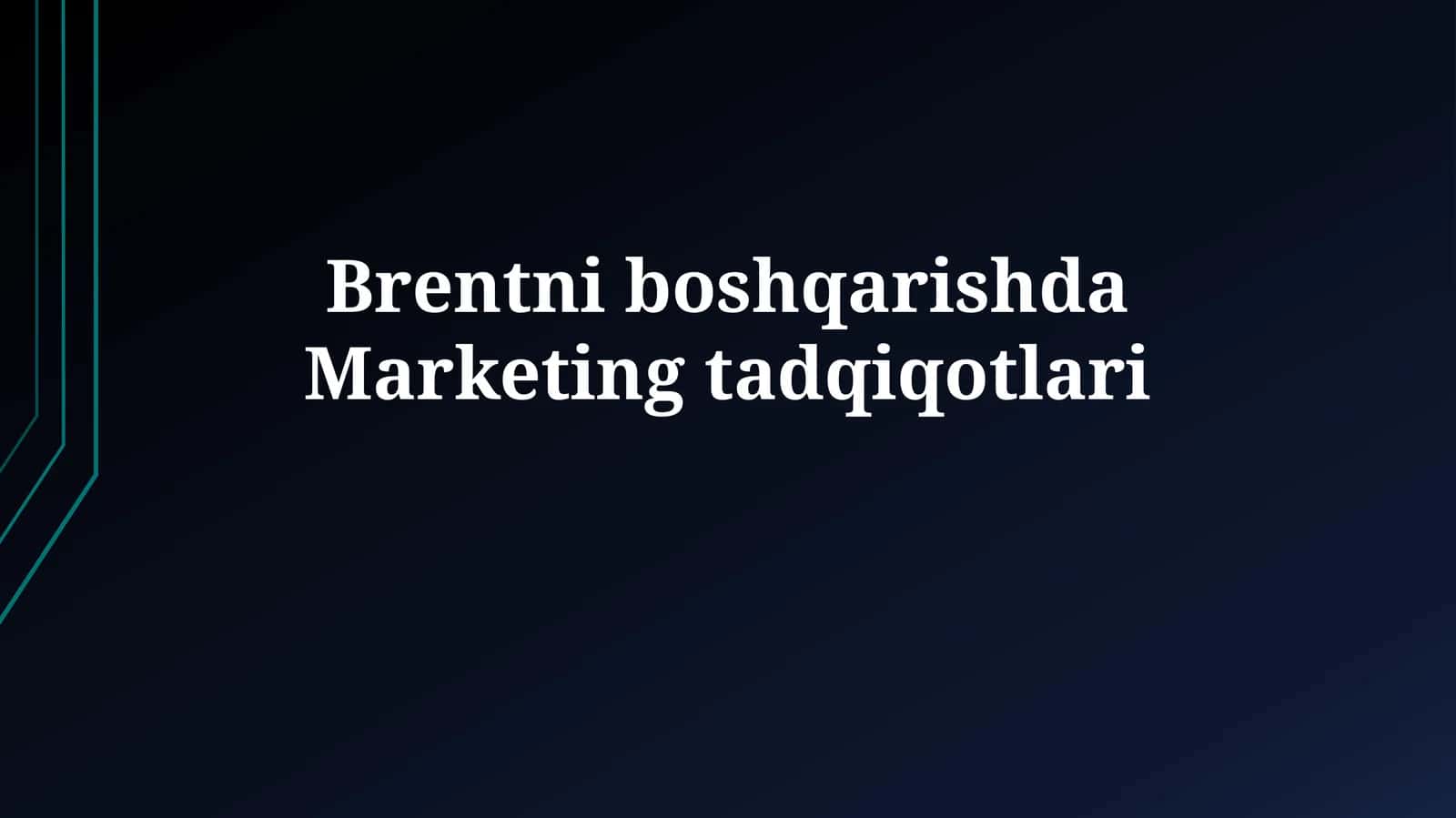 Brentni boshqarishda Marketing tadqiqotlari