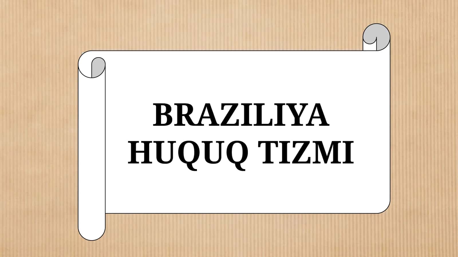 BRAZILIYA HUQUQ TIZMI