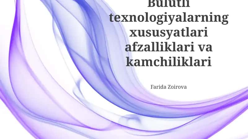 Bulutli texnologiyalarning xususyatlari afzalliklari va kamchiliklari