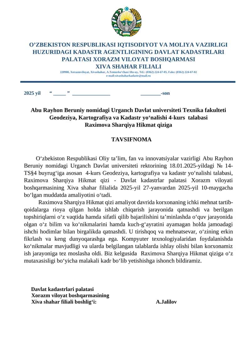 Abu Rayhon Beruniy nomidagi Urganch Davlat universiteti Texnika fakulteti Geodeziya, Kartografiya va Kadastr yo‘nalishi 4-kurs talabasi Raximova Sharqiya Hikmat qiziga TAVSIFNOMA