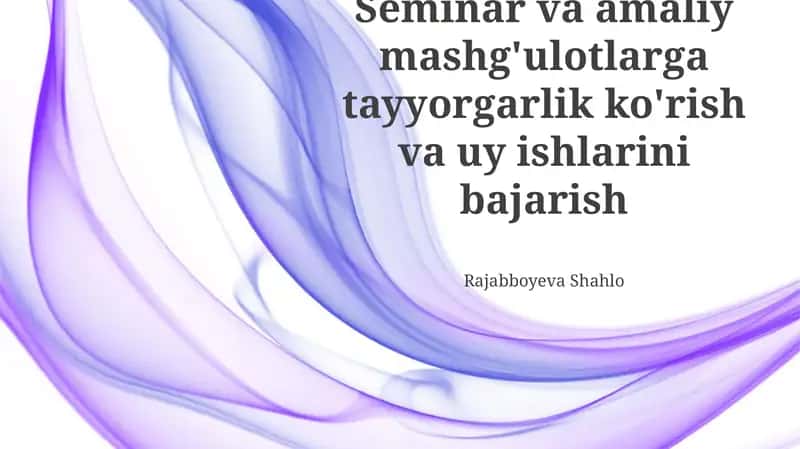 Seminar va amaliy mashg'ulotlarga tayyorgarlik