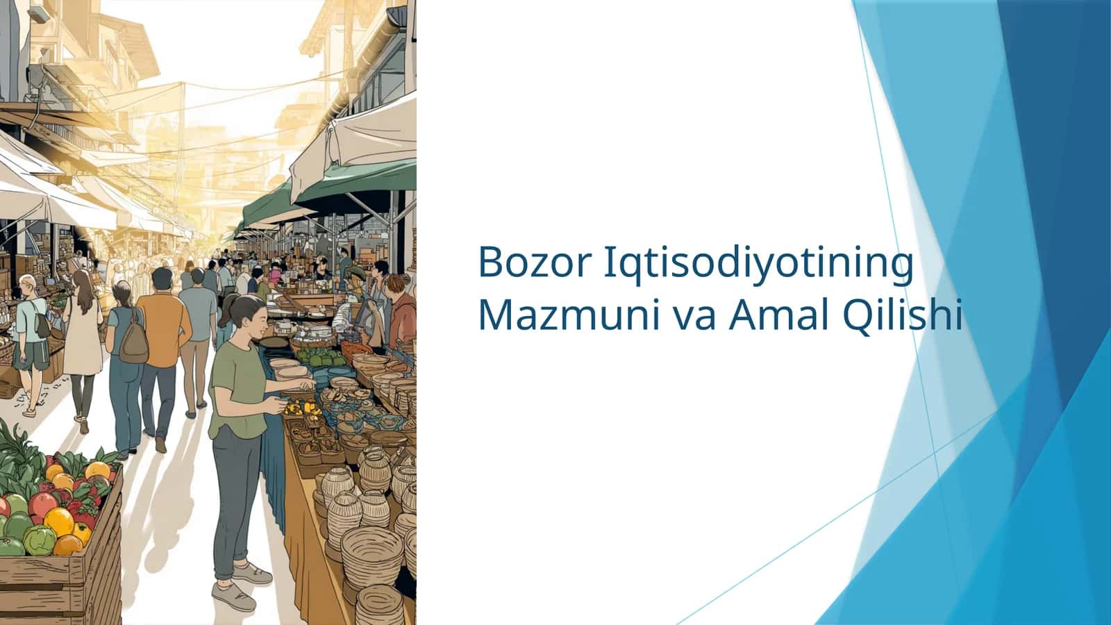 Bozor Iqtisodiyotining Mazmuni va Amal Qilishi