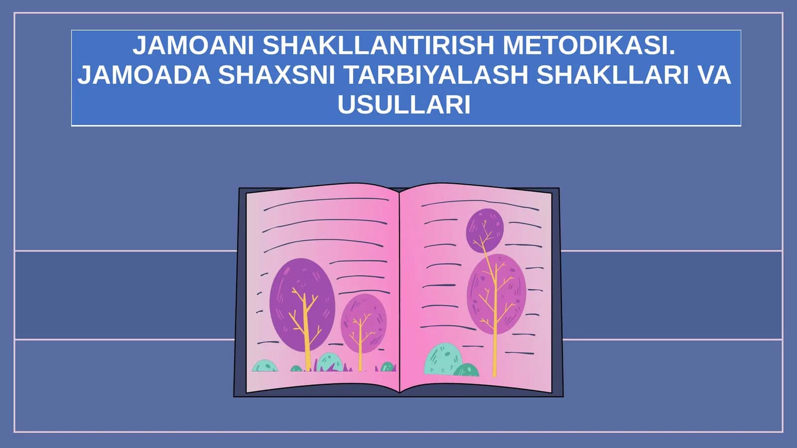 JAMOANI SHAKLLANTIRISH METODIKASI. JAMOADA SHAXSNI TARBIYALASH SHAKLLARI VA USULLARI