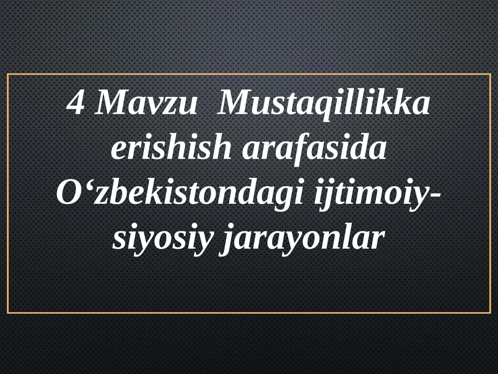 O‘zbekistondagi ijtimoiy-siyosiy jarayonlar