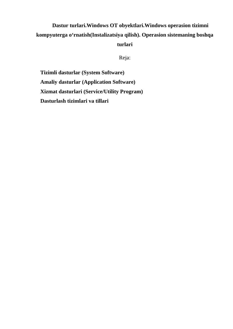 Dastur turlari.Windows OT obyektlari.Windows operasion tizimni kompyuterga oʻrnatish(Instalizatsiya qilish). Operasion sistemaning boshqa turlari
