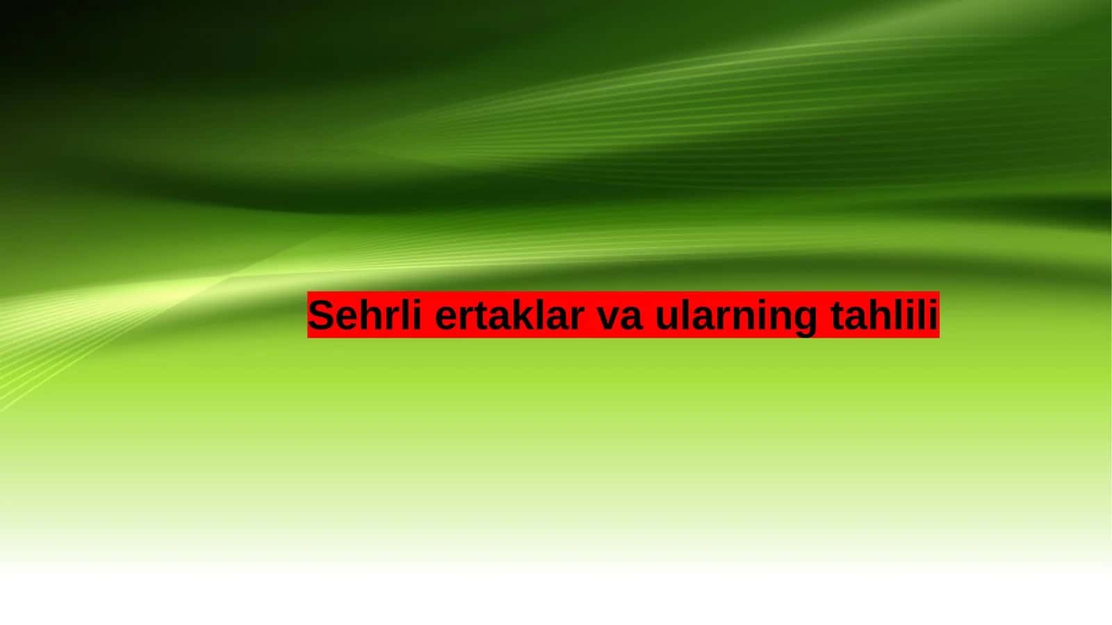 Sehrli ertaklar va ularning tahlili