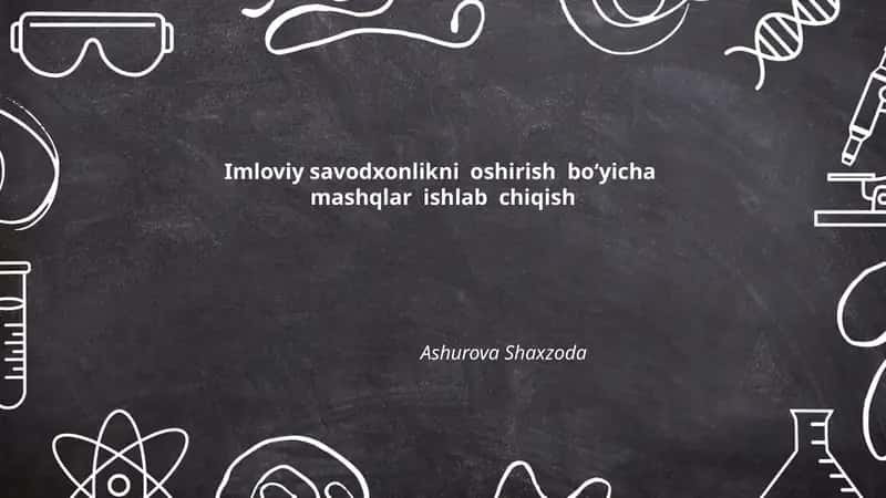 Imloviy savodxonlikni oshirish boʻyicha mashqlar ishlab chiqish