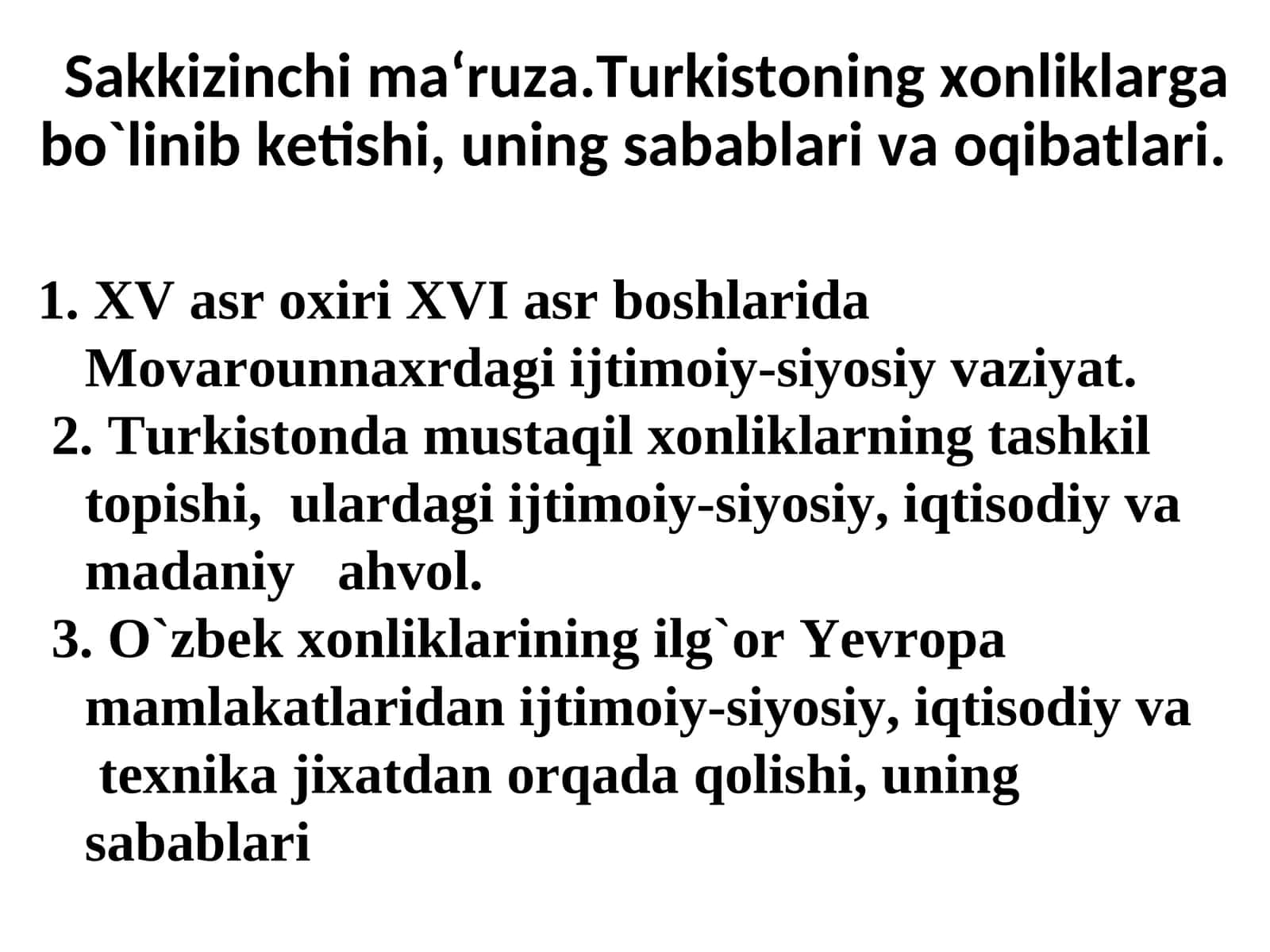 Turkistoning xonliklarga bo`linib ketishi, uning sabablari va oqibatlari