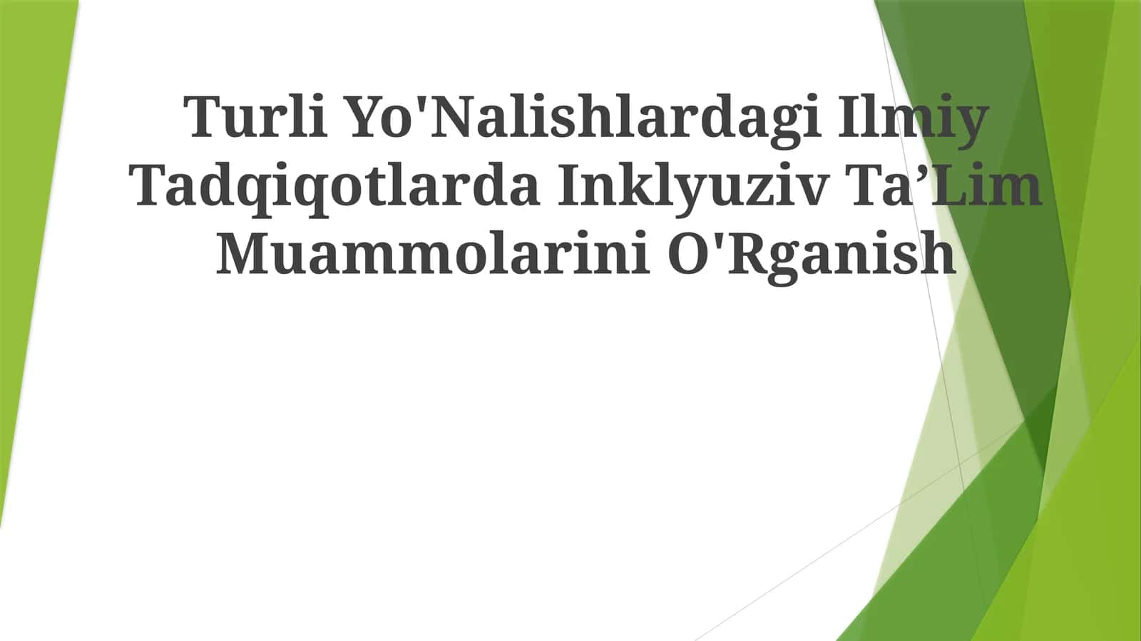 Turli Yo'Nalishlardagi Ilmiy Tadqiqotlarda Inklyuziv Ta’LimMuammolariniO'Rganish