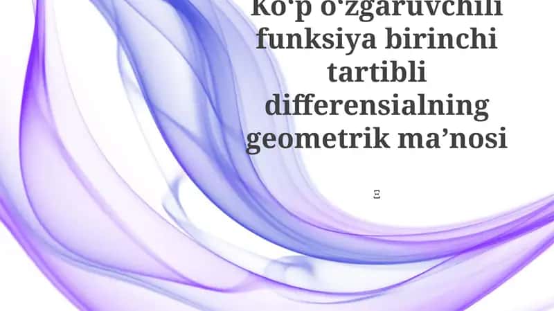 Ko'p o'zgaruvchili funksiyaning birinchi tartibli differentsialining geometrik ma'nosi