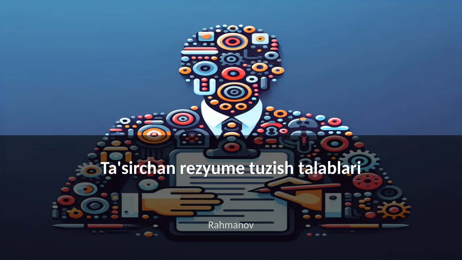 Ta'sirchan rezyume tuzish talablari