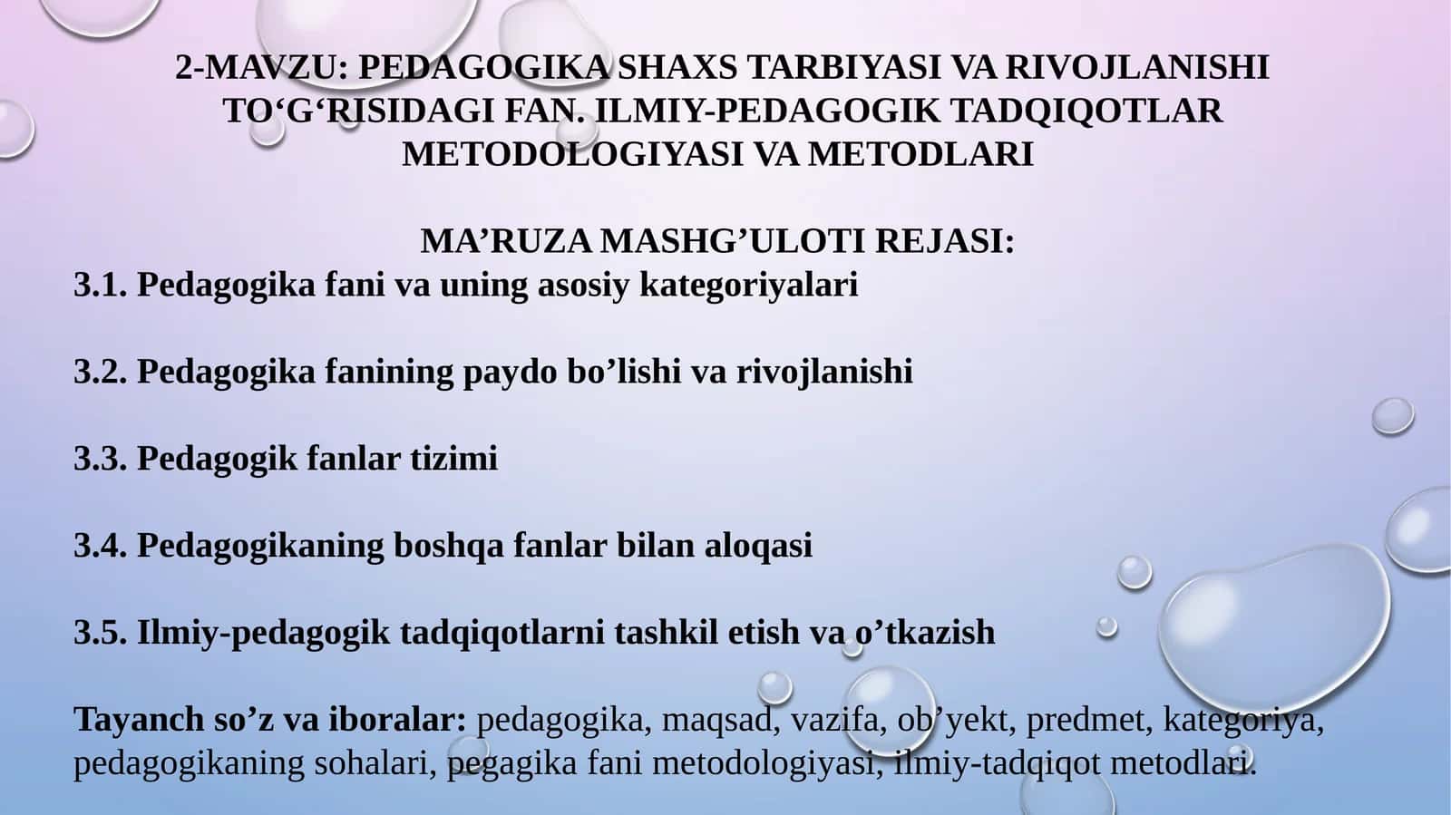 PEDAGOGIKA SHAXS TARBIYASI VA RIVOJLANISHI TO‘G‘RISIDAGI FAN. ILMIY-PEDAGOGIK TADQIQOTLAR METODOLOGIYASI VA METODLARI