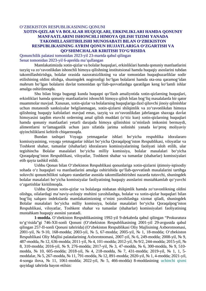 XOTIN-QIZLAR VA BOLALAR HUQUQLARI, ERKINLIKLARI HAMDA QONUNIY MANFAATLARINI ISHONCHLI HIMOYA QILISH TIZIMI YANADA TAKOMILLASHTIRILISHI MUNOSABATI BILAN O‘ZBEKISTON RESPUBLIKASINING AYRIM QONUN HUJJATLARIGA O‘ZGARTISH VA QO‘SHIMCHALAR KIRITISH TO‘G‘RISIDA