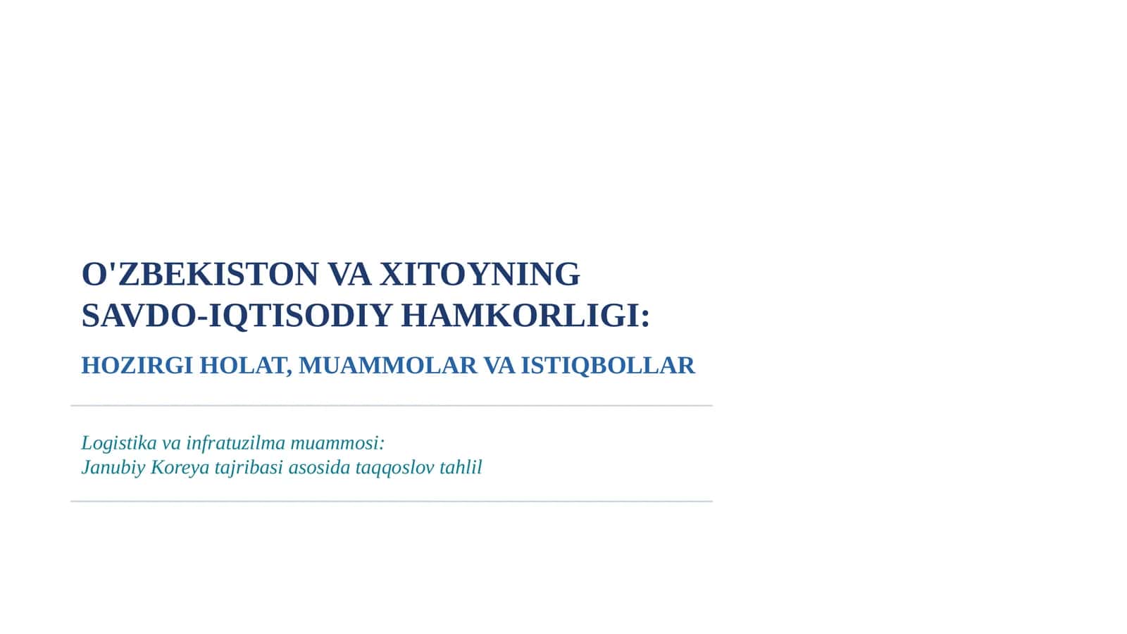 O'zbekiston va Xitoyning savdo-iqtisodiy hamkorligi hozirgi holat, muammolar va istiqbollar mavzusida slayd taqdimot