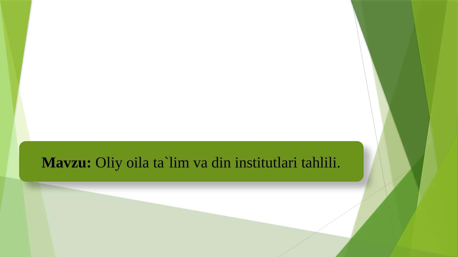 Oliy oila ta`lim va din institutlari tahlili.