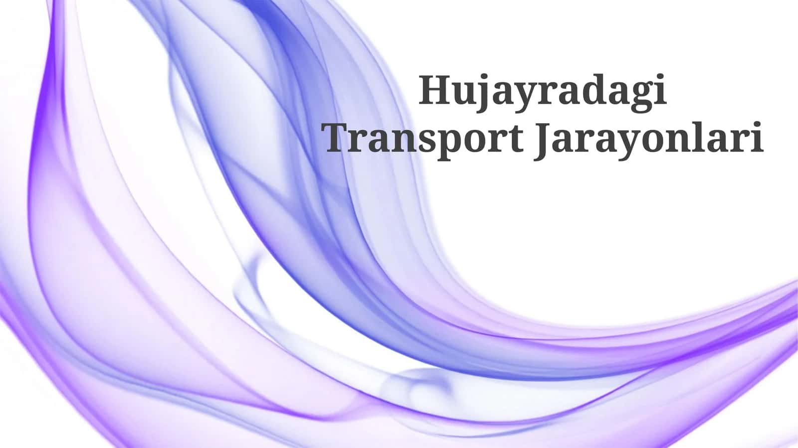 Hujayradagi Transport Jarayonlari