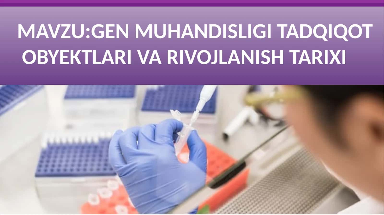 GENMUHANDISLIGITADQIQOT OBYEKTLARI VARIVOJLANISHTARIXI
