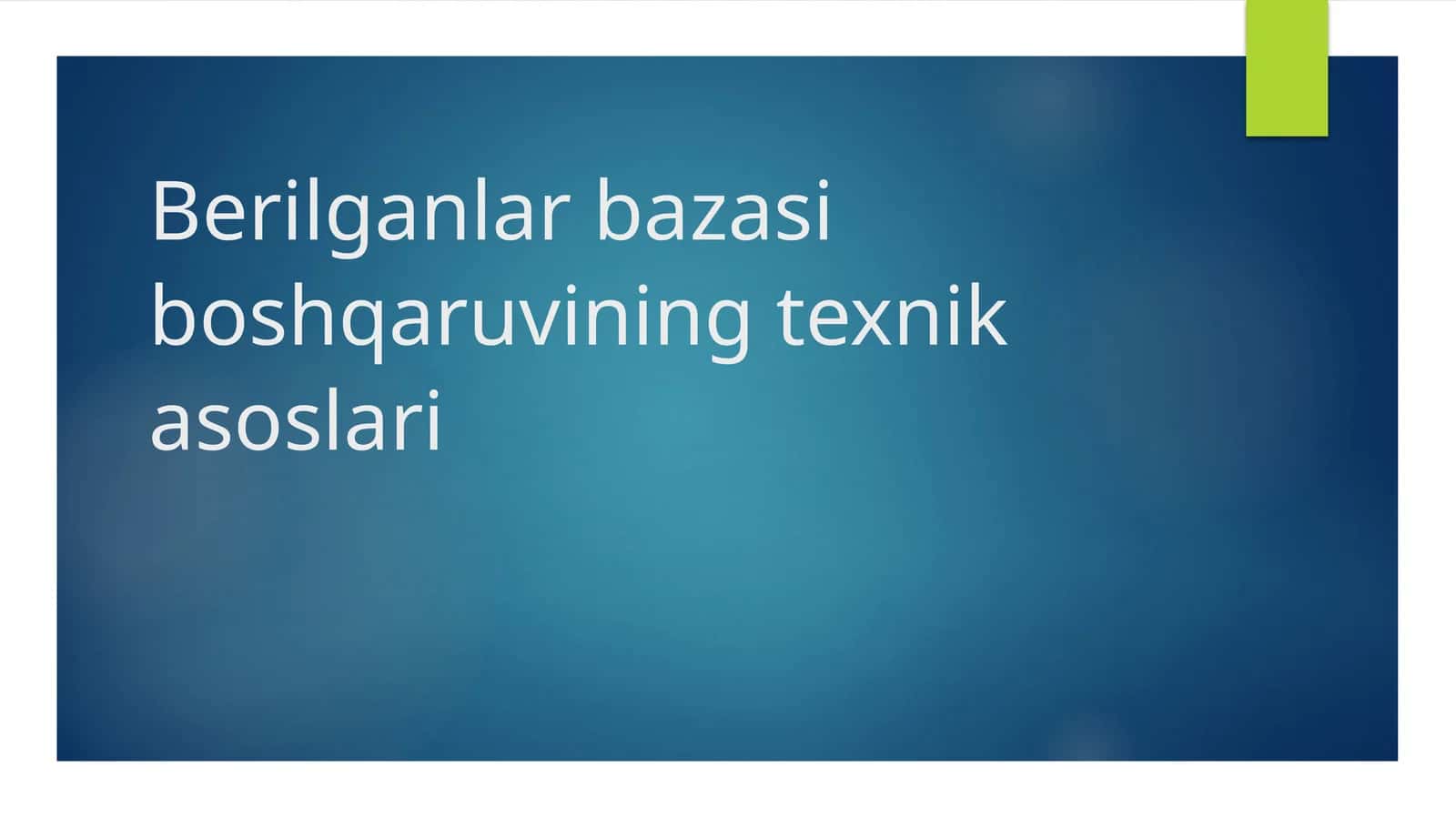 Berilganlar bazasi boshqaruvining texnik asoslari