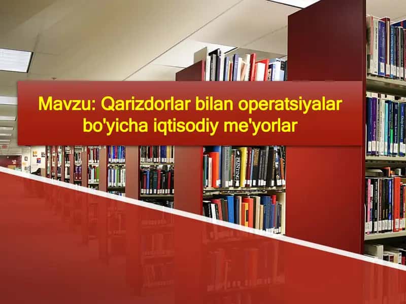 Qarizdorlar bilan operatsiyalar bo'yicha iqtisodiy me'yorlar