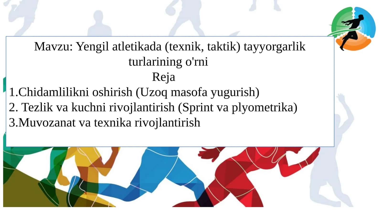 Yengil atletikada (texnik, taktik) tayyorgarlik turlarining o'rni