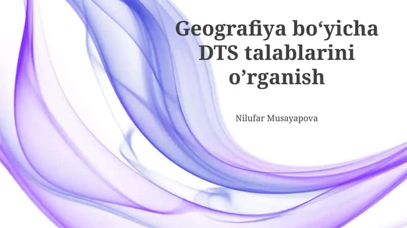 Geografiya boʻyicha DTS talablarini oʼrganish