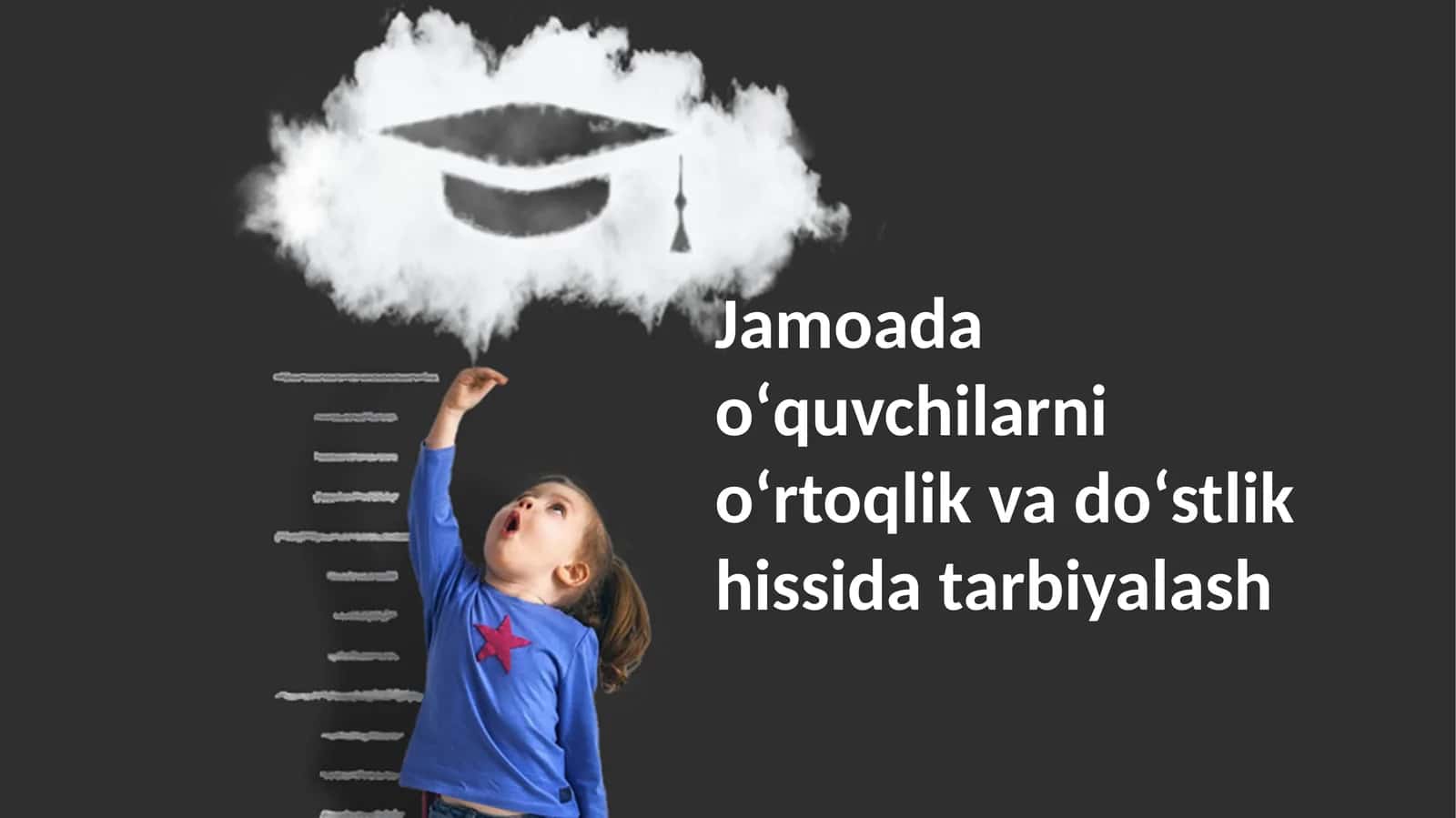 Jamoada oʻquvchilarni oʻrtoqlik va doʻstlik hissida tarbiyalash