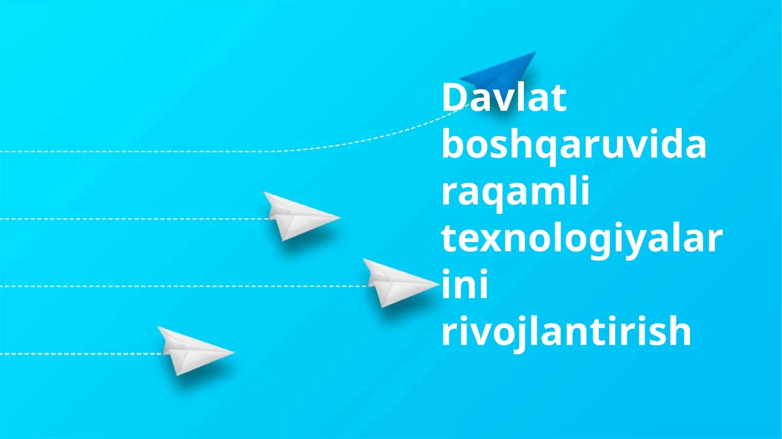 Davlat boshqaruvida raqamli texnologiyalarini rivojlantirish