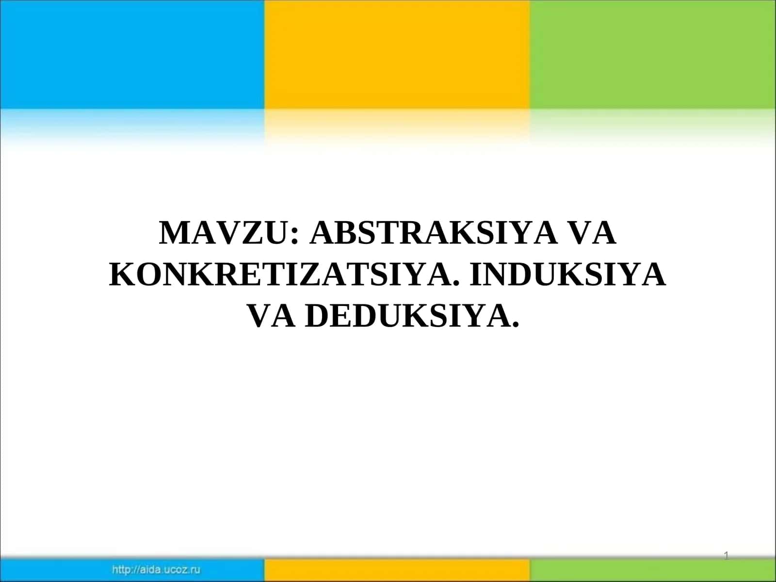 ABSTRAKSIYA VA KONKRETIZATSIYA. INDUKSIYA VA DEDUKSIYA