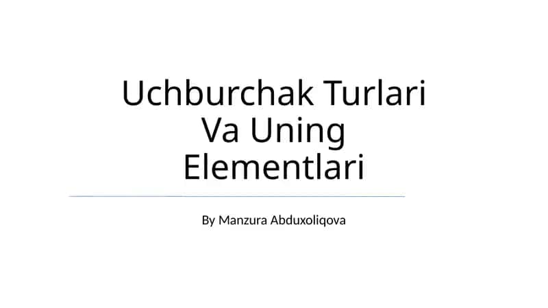 Uchburchak Turlari Va Uning Elementlari