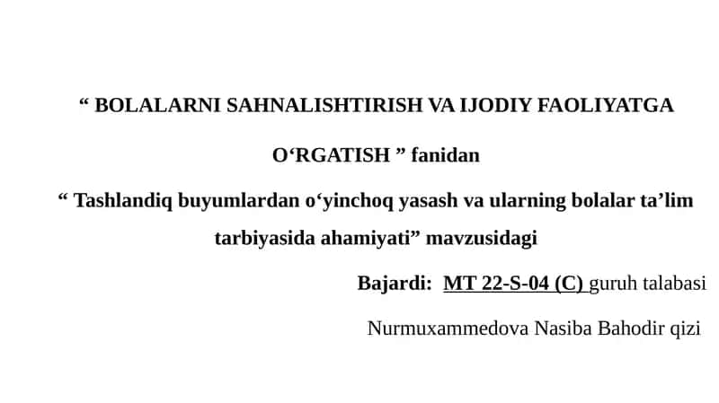 Tashlandiq buyumlardan o'yinchoq yasash va ularning bolalar ta'lim tarbiyasida ahamiyati.pptx