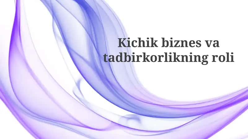 Kichikbiznesvatadbirkorlikningroli