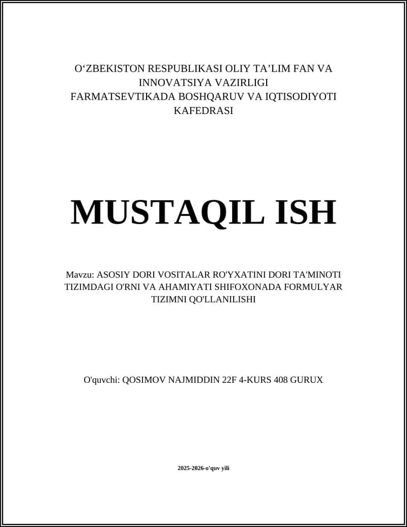 ASOSIY DORI VOSITALAR RO'YXATINI DORI TA'MINOTI TIZIMDAGI O'RNI VA AHAMIYATI SHIFOXONADA FORMULYAR TIZIMNI QO'LLANILISHI