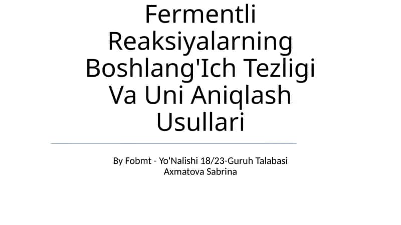 Fermentli Reaksiyalarning Boshlang'Ich Tezligi Va Uni Aniqlash Usullari